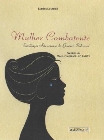 Lançamento do livro “Mulher Combatente - Estilhaços Silenciosos da Guerra Colonial”